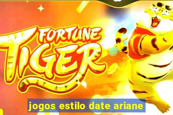 jogos estilo date ariane